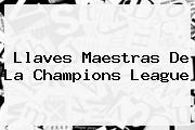 Llaves Maestras De La <b>Champions League</b>