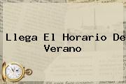 Llega El <b>Horario</b> De Verano