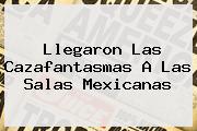 Llegaron Las <b>Cazafantasmas</b> A Las Salas Mexicanas