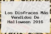 Los Disfraces Más Vendidos De <b>Halloween 2016</b>