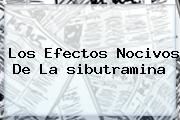 Los Efectos Nocivos De La <b>sibutramina</b>