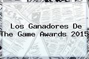 Los Ganadores De The <b>Game Awards 2015</b>