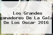 Los Grandes <b>ganadores</b> De La Gala De Los <b>Oscar 2016</b>
