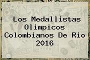 Los Medallistas Olimpicos Colombianos De <b>Rio 2016</b>