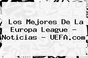 Los Mejores De La <b>Europa League</b> - Noticias - UEFA.com