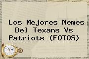 Los Mejores Memes Del Texans Vs <b>Patriots</b> (FOTOS)