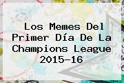 Los Memes Del Primer Día De La <b>Champions League 2015</b>-16