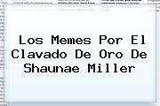 Los Memes Por El Clavado De Oro De <b>Shaunae Miller</b>