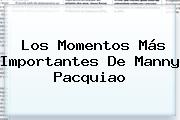 Los Momentos Más Importantes De Manny <b>Pacquiao</b>
