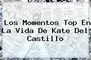 Los Momentos Top En La Vida De <b>Kate Del Castillo</b>