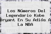 Los Números Del Legendario <b>Kobe Bryant</b> En Su Adiós A La NBA