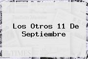 Los Otros <b>11 De Septiembre</b>