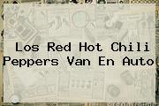 Los Red <b>Hot</b> Chili Peppers Van En Auto