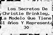 Los Secretos De <b>Christie Brinkley</b>, La Modelo Que Tiene 61 Años Y Representa 30