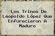 Los Trinos De <b>Leopoldo López</b> Que Enfurecieron A Maduro