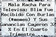 Mala Racha Para Televisa; <b>Blim</b> Fue Recibido Con Burlas (#memes) Y Sus Ganancias Cayeron 37 % En El Cuarto Trimestre <b>...</b>