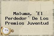 Maluma, ´El Perdedor´ De Los <b>Premios Juventud</b>