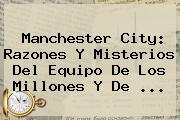 <b>Manchester City</b>: Razones Y Misterios Del Equipo De Los Millones Y De ...
