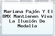 <b>Mariana Pajón</b> Y El BMX Mantienen Viva La Ilusión De Medalla