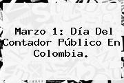 Marzo 1: <b>Día Del Contador</b> Público En Colombia.