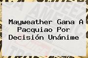Mayweather Gana A <b>Pacquiao</b> Por Decisión Unánime