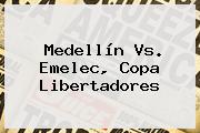 <b>Medellín Vs. Emelec</b>, Copa Libertadores