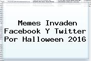 Memes Invaden Facebook Y Twitter Por <b>Halloween 2016</b>