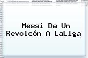 Messi Da Un Revolcón A LaLiga