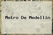 <b>Metro De Medellin</b>