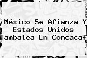 México Se Afianza Y Estados Unidos Tambalea En Concacaf