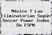 México Y Las Eliminatorias Según Soccer Power Index De <b>ESPN</b>