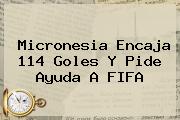 <b>Micronesia</b> Encaja 114 Goles Y Pide Ayuda A FIFA
