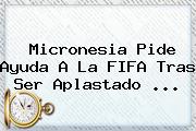 <b>Micronesia</b> Pide Ayuda A La FIFA Tras Ser Aplastado <b>...</b>