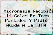 <b>Micronesia</b> Recibió 114 Goles En Tres Partidos Y Pidió Ayuda A La FIFA
