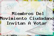 Miembros Del <b>Movimiento Ciudadano</b> Invitan A Votar
