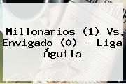 <b>Millonarios</b> (1) Vs. <b>Envigado</b> (0) ? Liga Águila