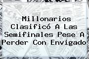 <b>Millonarios</b> Clasificó A Las Semifinales Pese A Perder Con <b>Envigado</b>