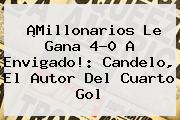 ¡<b>Millonarios</b> Le Gana 4-0 A <b>Envigado</b>!: Candelo, El Autor Del Cuarto Gol