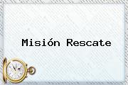 <b>Misión Rescate</b>