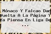 <b>Mónaco</b> Y Falcao Dan Vuelta A La Página Y Ya Piensa En Liga De ...