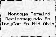 Montoya Terminó Decimosegundo En <b>IndyCar</b> En Mid-Ohio
