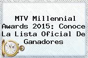 <b>MTV Millennial Awards 2015</b>: Conoce La Lista Oficial De Ganadores