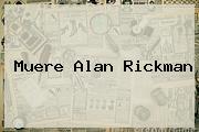 Muere <b>Alan Rickman</b>