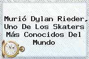 Murió <b>Dylan Rieder</b>, Uno De Los Skaters Más Conocidos Del Mundo