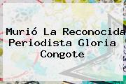 Murió La Reconocida Periodista <b>Gloria Congote</b>