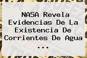 <b>NASA</b> Revela Evidencias De La Existencia De Corrientes De Agua <b>...</b>