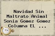 <b>Navidad</b> Sin Maltrato Animal Sonia Gomez Gomez Columna EL <b>...</b>