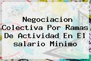 Negociacion Colectiva Por Ramas De Actividad En El <b>salario Minimo</b>