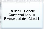 <b>Ninel Conde</b> Contradice A Protección Civil