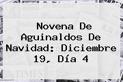 <b>Novena</b> De Aguinaldos De <b>Navidad</b>: Diciembre 19, Día 4